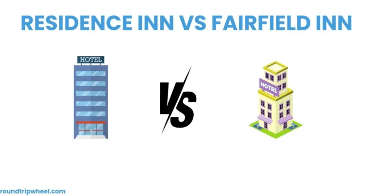 Residence Inn vs Fairfield Inn: Which Option Should You Select?