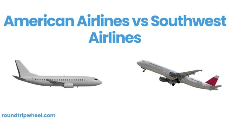 American Airlines vs Southwest Airlines: Which Carrier is Right for You?