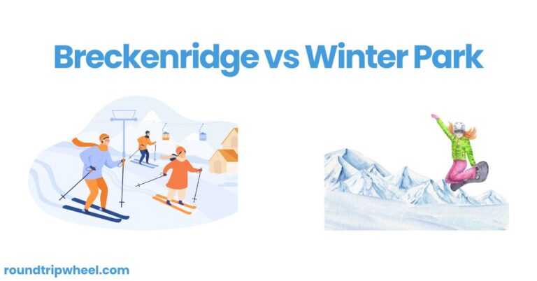 Breckenridge vs Winter Park: A Tale of Two Iconic Colorado Ski Towns