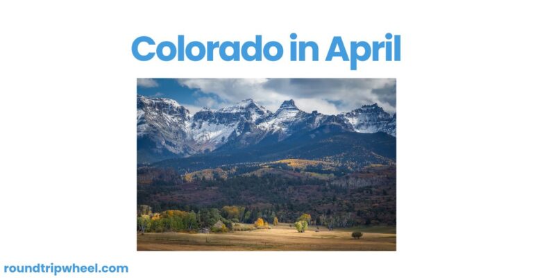 Visiting Colorado in April: A Spring Awakening in the Rockies