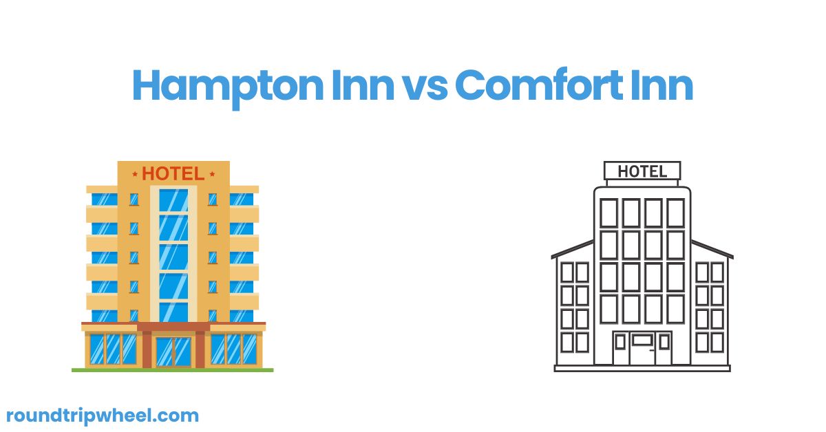 Hampton Inn vs Comfort Inn