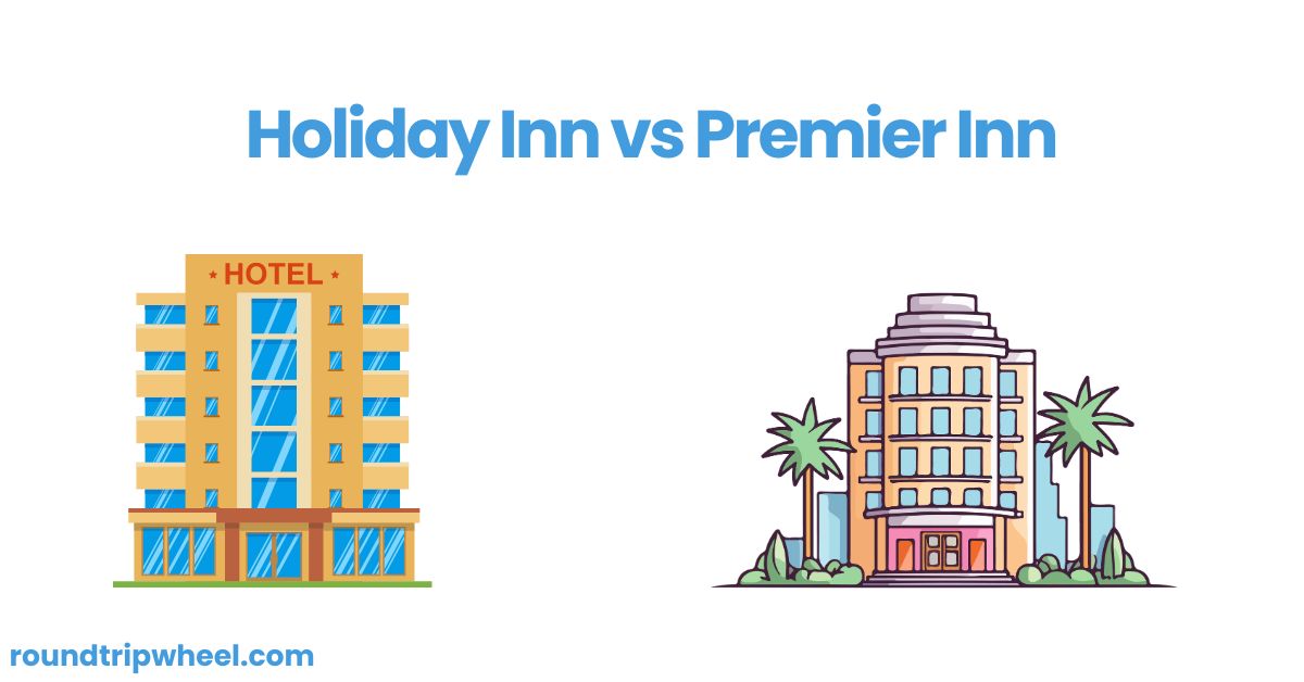 Holiday Inn vs Premier Inn