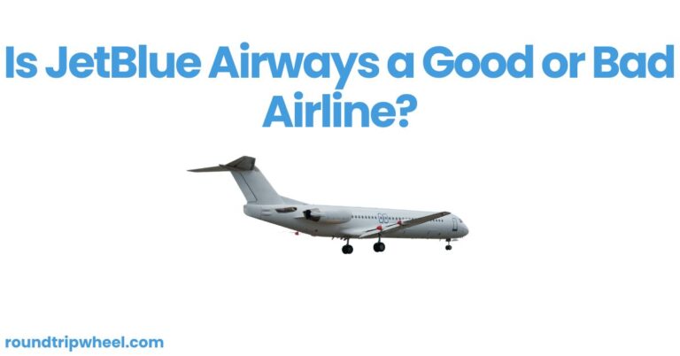 Is JetBlue Airways a Good or Bad Airline?