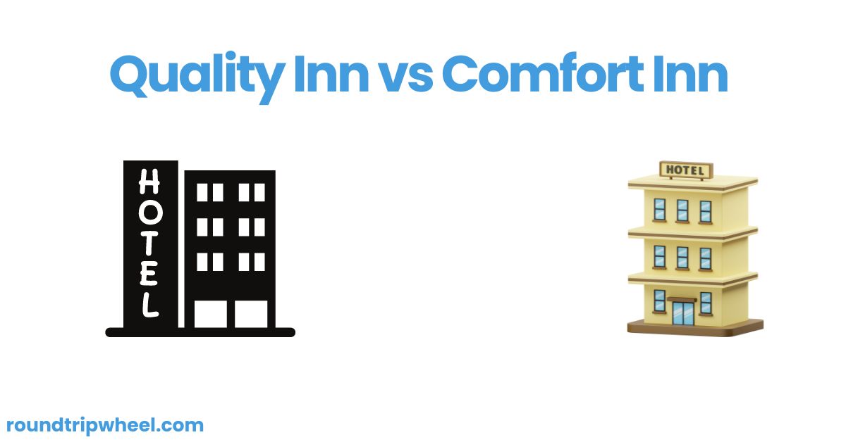 Quality Inn vs Comfort Inn