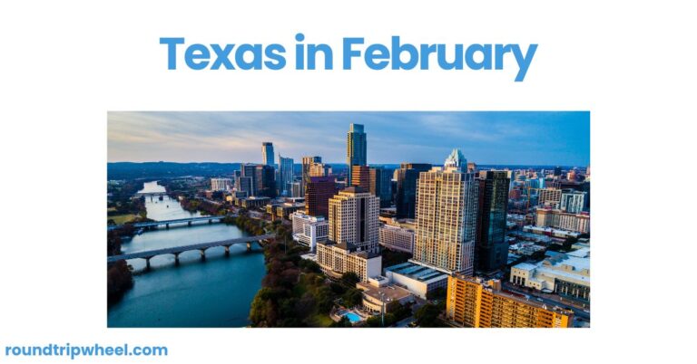 Texas in February: Mild Weather, Outdoor Adventures, and Lively Festivals