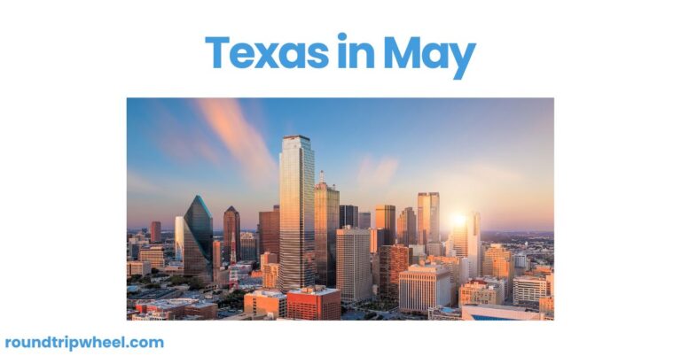 Texas in May: A Vibrant Symphony of Cultures, Festivals and Outdoor Adventures