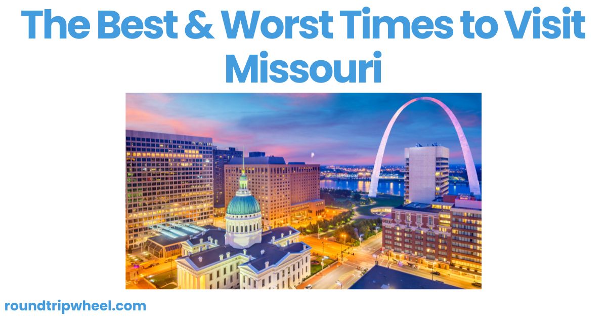 The Best & Worst Times to Visit Missouri