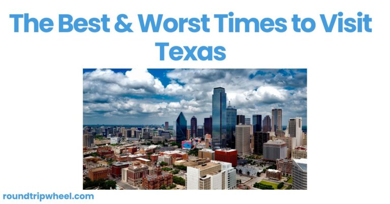 The Best & Worst Times to Visit Texas