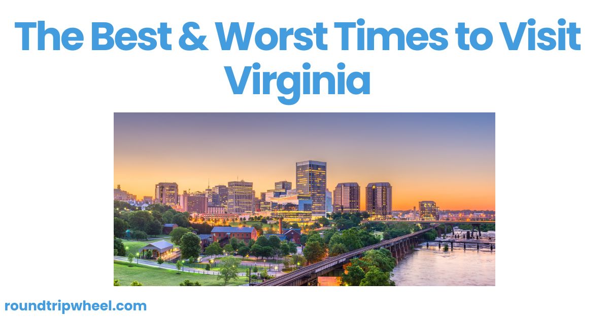 The Best & Worst Times to Visit Virginia