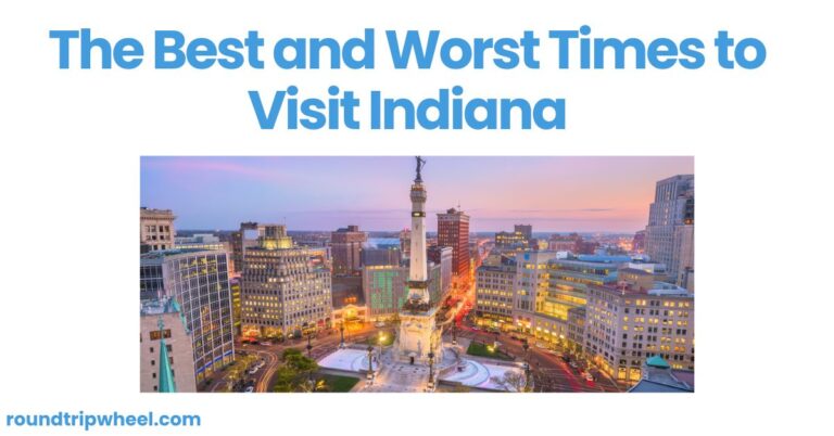 The Best and Worst Times to Visit Indiana