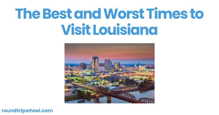 The Best and Worst Times to Visit Louisiana