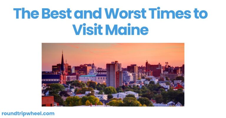 The Best and Worst Times to Visit Maine