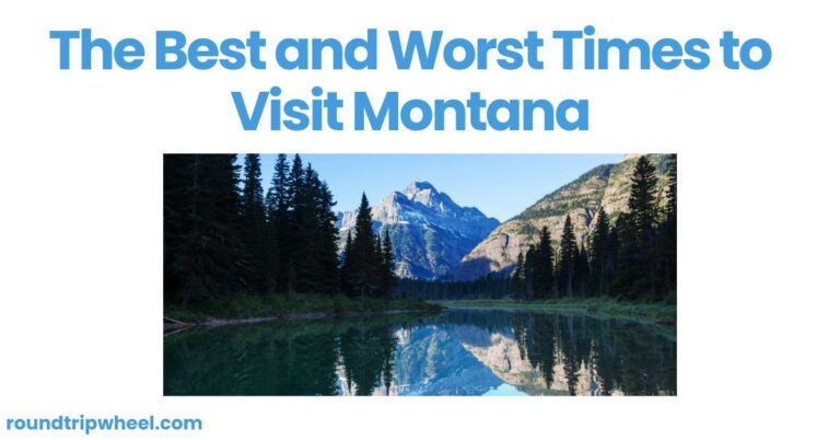 The Best and Worst Times to Visit Montana