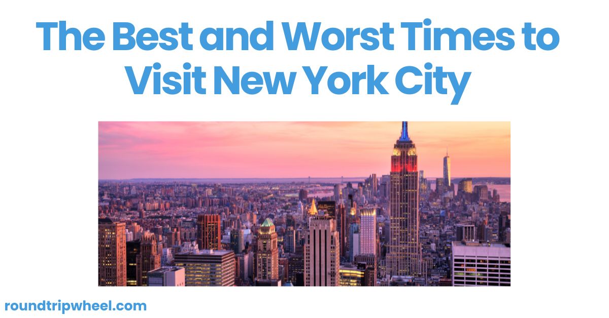 The Best and Worst Times to Visit New York City