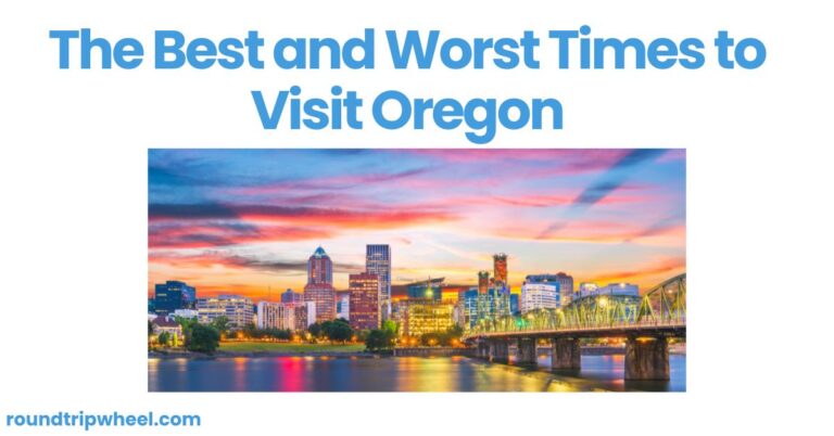 The Best and Worst Times to Visit Oregon