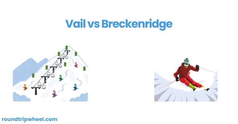 Vail vs Breckenridge: A Tale of Two Iconic Colorado Ski Towns