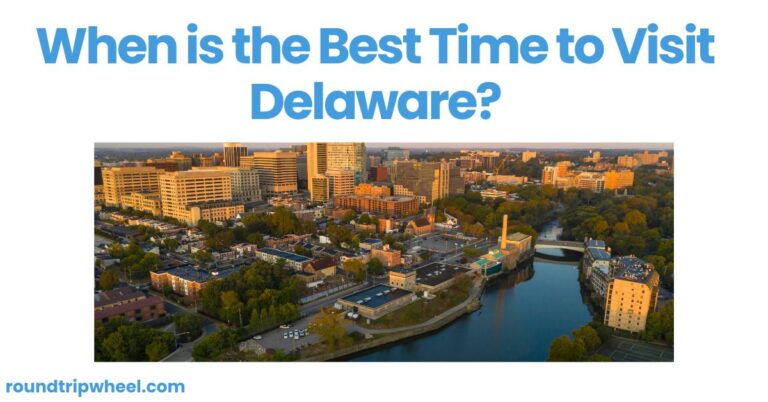 When is the Best Time to Visit Delaware?