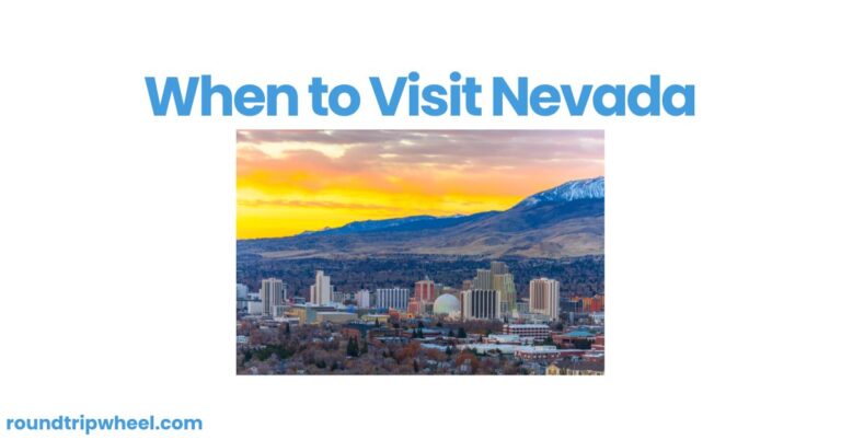 When to Visit Nevada – Making the Most of Your Trip