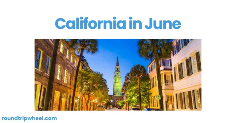 California in June: A Summer Paradise Awaits