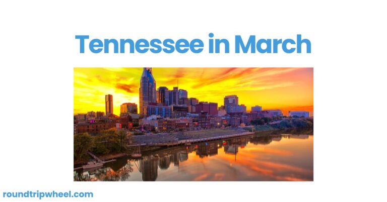 Tennessee in March: A Time of Renewal and Adventure