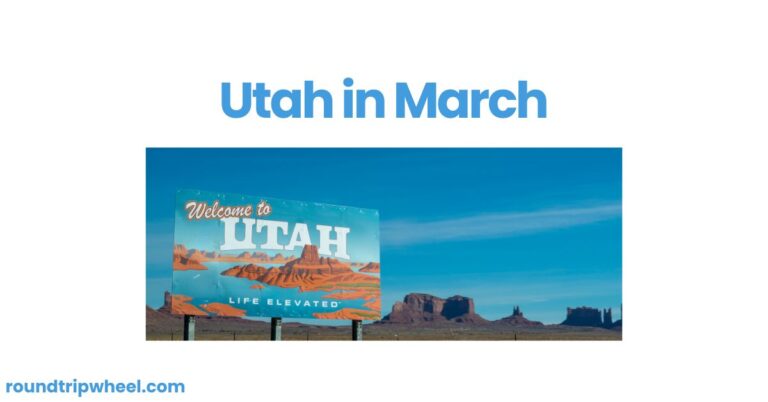 Utah in March: A Perfect Blend of Winter’s End and Spring’s Beginning