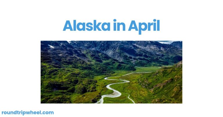 Alaska in April: A Spring Adventure in the Last Frontier