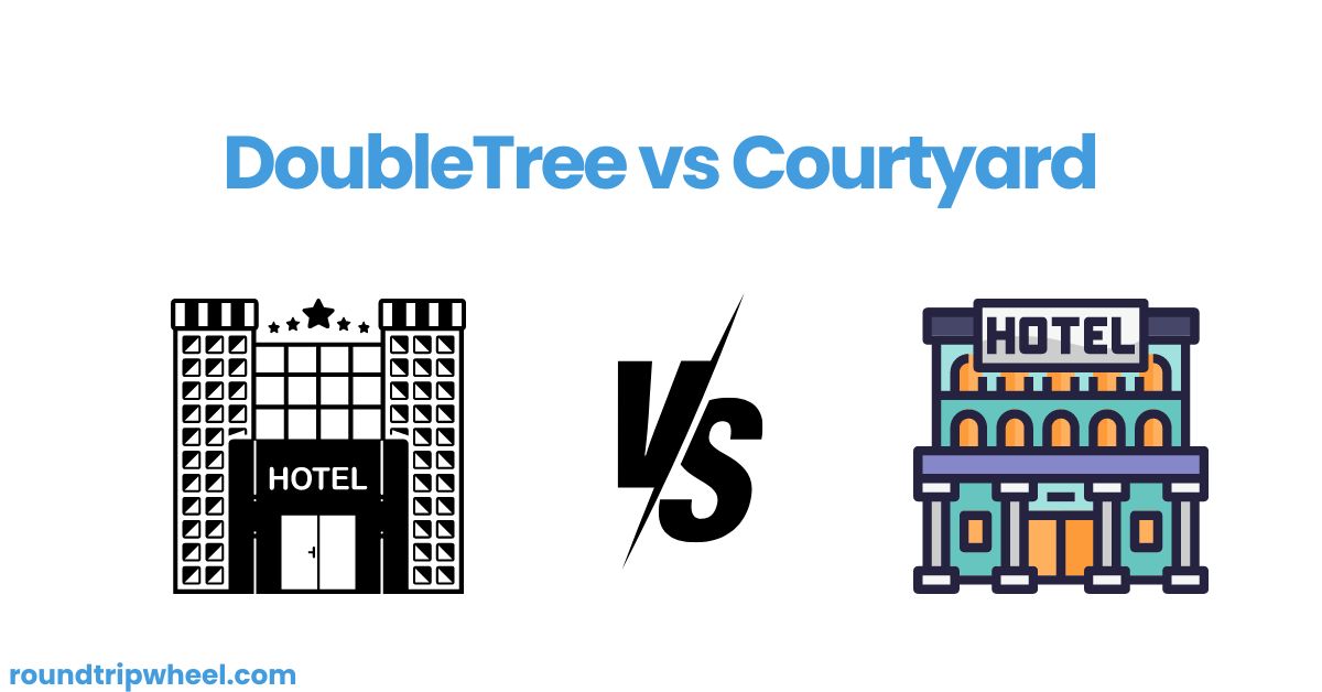 DoubleTree vs Courtyard