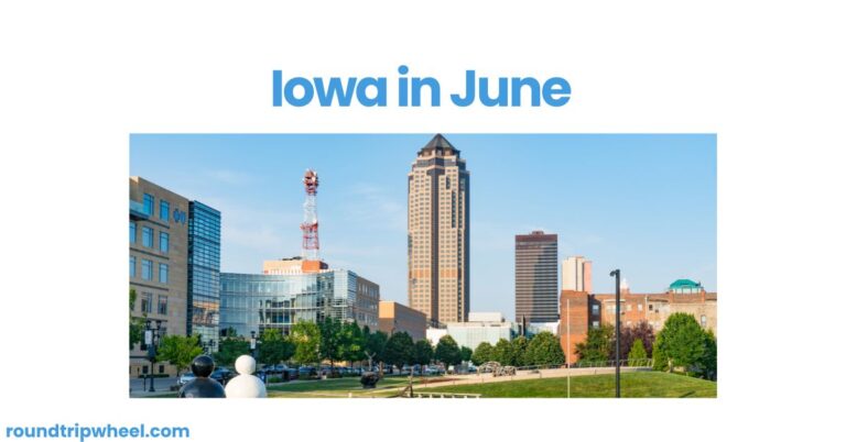 Iowa in June: A Summer Paradise of Festivals, Outdoor Adventures, and Family Fun