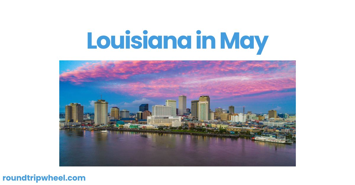 Louisiana in May