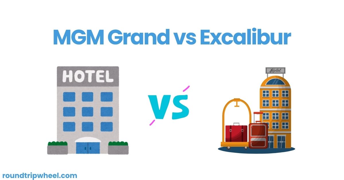 MGM Grand vs Excalibur