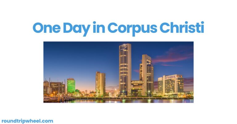 One Day in Corpus Christi: A Comprehensive Guide to the Coastal Gem”