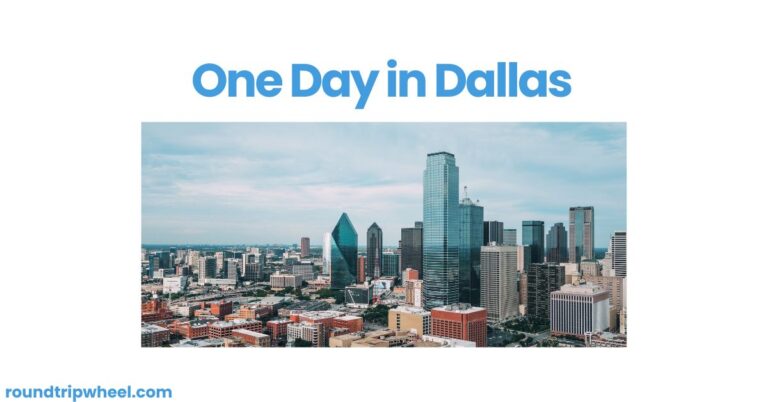 One Day in Dallas: Exploring the Heart of Texas