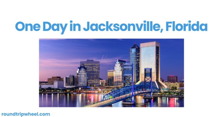 One Day in Jacksonville, Florida: A Whirlwind Adventure in the River City