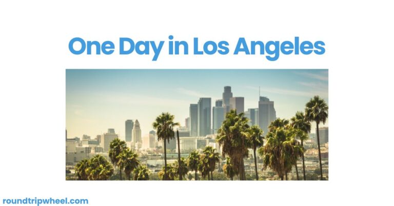 One Day in Los Angeles: Making the Most of 24 Hours in the City of Angels