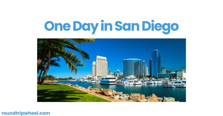 One Day in San Diego: The Ultimate Itinerary for Making the Most of America’s Finest City