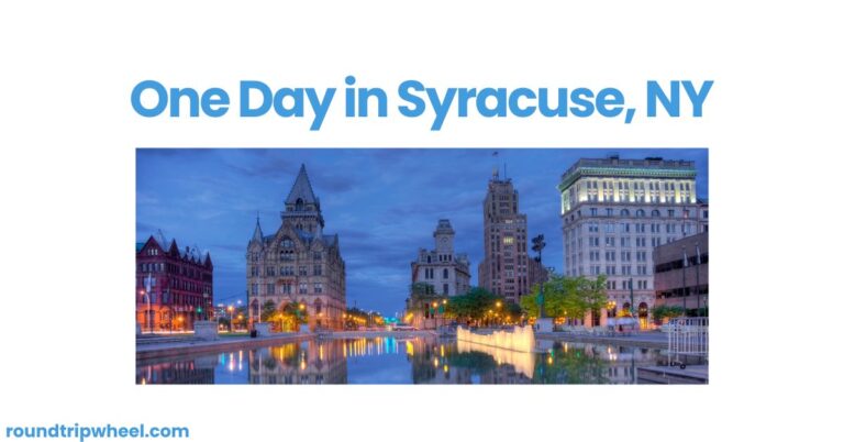 One Day in Syracuse, NY: A Perfect Blend of History, Culture, and Natural Beauty