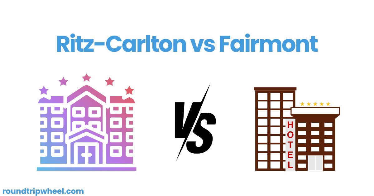 Ritz-Carlton vs Fairmont