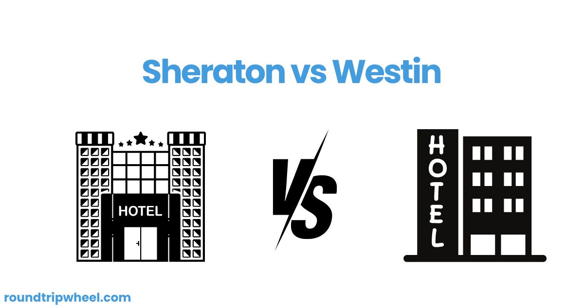 Sheraton vs Westin