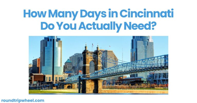 How Many Days in Cincinnati Do You Actually Need?