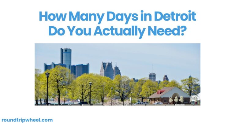 How Many Days in Detroit Do You Actually Need?