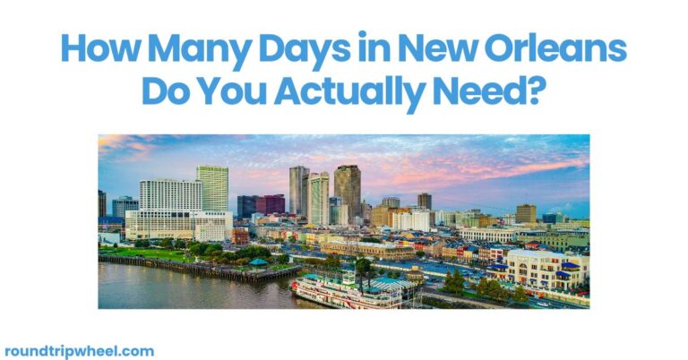 How Many Days in New Orleans Do You Actually Need?