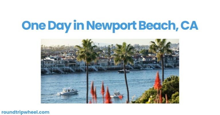 One Day in Newport Beach, California: Your 24-Hour Guide to Southern California’s Coastal Gem